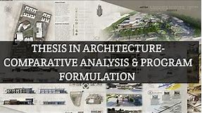 THESIS IN ARCHITECTURE- COMPARATIVE ANALYSIS & PROGRAM FORMULATION | PART-6