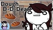 Dough D-D-Dear