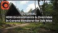 Tutorial HDRI Environment and Overrides in Corona Renderer for 3ds Max