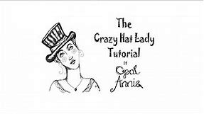 The Crazy Hat Lady Tutorial