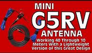 G5RV Antenna - Working 40 through 10 Meters With This Lightweight Version