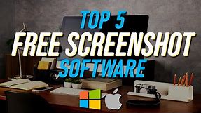 Top 5 Best FREE SCREENSHOT Software (Windows/Mac)
