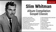 Slim Whitman - Gospel Classis Album Compilation