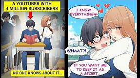 The Prettiest in Class Noticed I'm a Hot Youtuber With 4 Million Subscribers...【Manga】【RomCom】