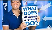 What Does an HR Administrator Do?