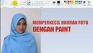 Cara Memperkecil Ukuran Foto dengan Paint / How to Reduce Photo Size with Paint