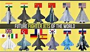 Upcoming Fighter Jets in the World | Future Fighter Aircraft.