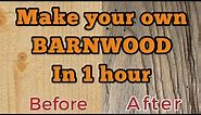 How to make your own barnwood