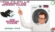 How to Fix LG Washer DE Error Code [ Easy Fix ] Also for DE1 & De2 Errors