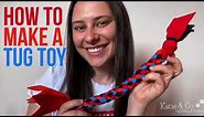 How to Make a Tug Toy - Katie & Co Crafts - DIY Dog Toy