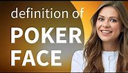 Poker face — what is POKER FACE meaning