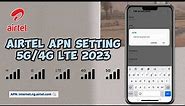 Airtel Apn Settings 5G/4G LTE 2023