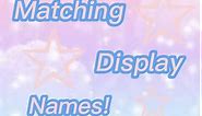 Matching Roblox display names for couples and friends!✩
