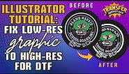 The Ultimate Illustrator Tutorial: Transform Low-Res Graphics to High-Res for DTF
