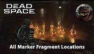 Dead Space - All Marker Fragment Locations