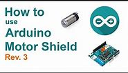 How to Use the Arduino Motor Shield Rev 3 To Control Two Motors
