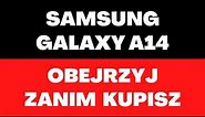Samsung Galaxy A14 4/64GB - cena, opinie, smartfon, procesor, bateria, ekran, aparaty, funkcje