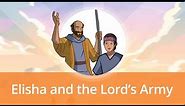 Elisha and the Lord’s Army | Old Testament Stories for Kids