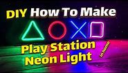 How To Make Playstation Neon Light