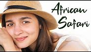 Alia Bhatt’s African Safari | Alia Bhatt