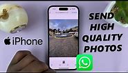 How To Send High Quality Photos via WhatsApp On iPhone
