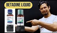 How to use betadine solution | Betadine type | Benefits of betadine gargle