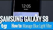 How to: Manage the Blue Light Filter on Your Samsung Galaxy S8