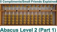 Abacus Level 2 (Part 1) | +5's & -5's Compliments Introduction | Small Friends Addition/Subtraction