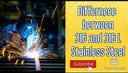 Difference between 316 and 316L Stainless Steel
