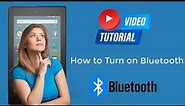 How To Turn On Bluetooth On Amazon Fire Tablet