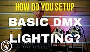 How Do You Setup Basic DMX Lighting? - DMX 101 Tutorial
