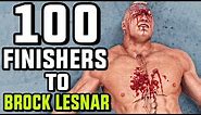 WWE 2K18 - 100 Finishers To Brock Lesnar!