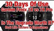 30 Days of Use: Is The Garmin Fenix 7X Pro Worth The Upgrade Over The Original 7X? Real Life Review