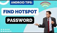 How To Find Password for Mobile Hotspot Android