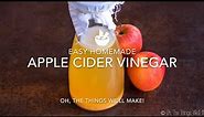 Easy Homemade Apple Cider Vinegar with the Mother - Healthy DIY