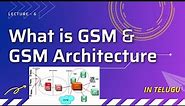 GSM and GSM architecture in Telugu || L-6