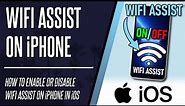 How to Turn On or Turn Off WiFi Assist on iPhone (iOS)