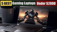 Best Gaming Laptops under $2000 of 2024 [Updated]