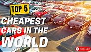 Top 5 Cheapest Cars In the World