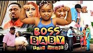 BOSS BABY (Full Movie) Sonia Uche/Toosweet Annan/Ebube Obio 2021 Trending Nigerian Nollywood Movie