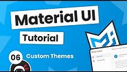 Material UI Tutorial #6 - Custom Themes
