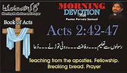 Acts: 2:42-47 |Teaching from the apostles... Fellowship... Breaking bread... Prayer