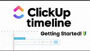 ClickUp Timeline: Getting Started!