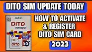 DITO SIM UPDATE TODAY | HOW TO ACTIVATE & REGISTER DITO SIM CARD 2023 | PAANO BA TUTORIAL?
