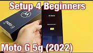 How to Setup (step by step): Moto G 5G (2022)