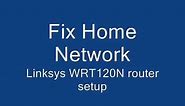 Linksys WRT120N router setup