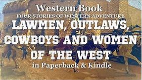 Forsaken Western Stories Book : Lawmen, Outlaws, Cowboys and Women of the West : 4 Short Stories