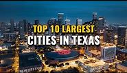 Top 10 Biggest Cities in Texas 2023