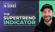 The SuperTrend Indicator