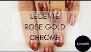 Lecenté Rose Gold Chrome Full Coverage Application with CND Shellac | Lecenté